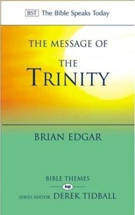 The Message of the Trinity: Life in God by Brian Edger