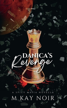 Danica's Revenge by M Kay Noir 9780796140777