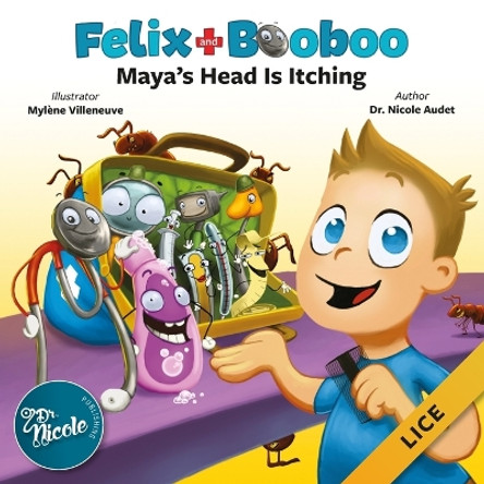 Maya' Head Is Itching: Lice by Dr Nicole Audet 9781989041055