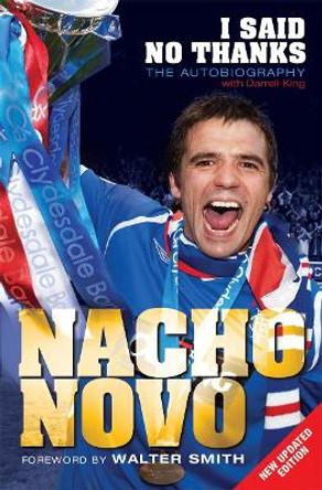 I Said No Thanks: The Autobiography by Nacho Novo