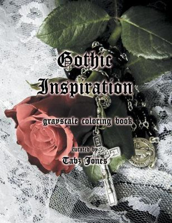 Gothic Inspiration Grayscale Coloring Book by Tabz Jones 9781973951476