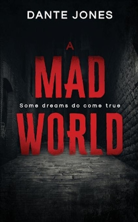 A Mad World by Dante Jones 9781535617710