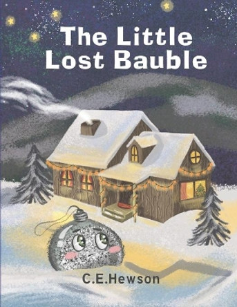 The Little Lost Bauble by C E Hewson 9781713437932