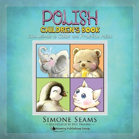 Polish Children's Book: Cute Animals to Color and Practice Polish by Simone Seams 9781619495173