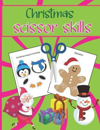 Christmas Scissor Skills: A Fun Cut & Paste Activity Book & Advent Calendar For Kids Ages 3-5 -Great Gift Idea For Toddlers & Kindergarten & ... Christmas (Children's Activity Book) by Hieronimo Durazo 9798576945306