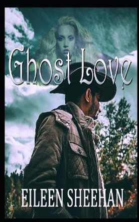 Ghost Love by Eileen Sheehan 9781720076223