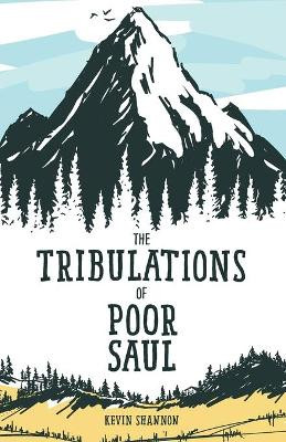 The Tribulations of Poor Saul by Kevin Shannon 9781947459168