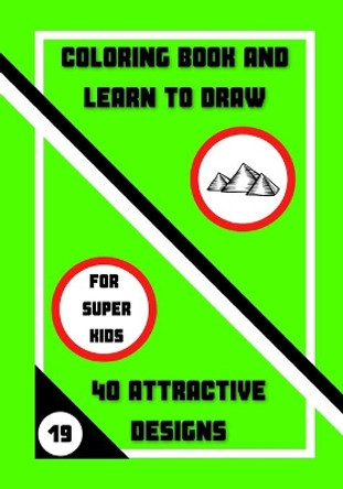 Coloring Book and Learn to Draw: 40 Attractive Designs by Yves Kervella 9798689390512