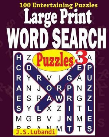 Large Print Word Search Puzzles 3 by J S Lubandi 9781532820915