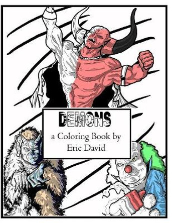 Demons a Coloring Book by Eric David by Eric Lynn David 9781544877075