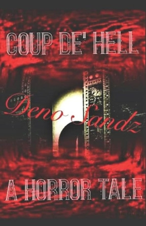 Coup De' Hell: A Horror Tale (Book 1) by Deno Sandz 9781712644119