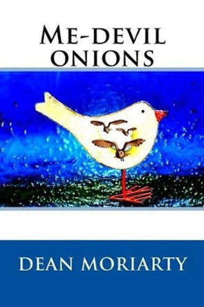 Me-Devil Onions by Dean Moriarty 9781536921120