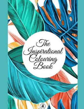 The Inspirational Colouring Book: Adult Colouring Mandalas and Patterns With Inspirational Quotes for Adults. by Me4me 9798653222023