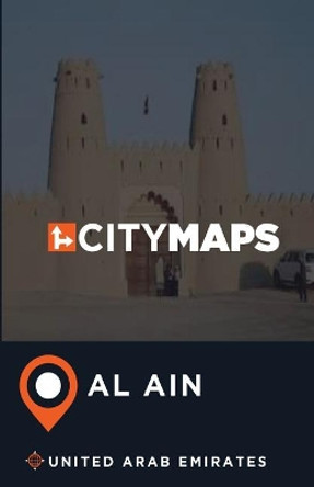 City Maps Al Ain United Arab Emirates by James McFee 9781545097465