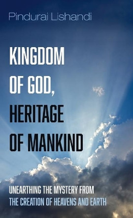 Kingdom of God, Heritage of Mankind by Pindurai Lishandi 9781666720891