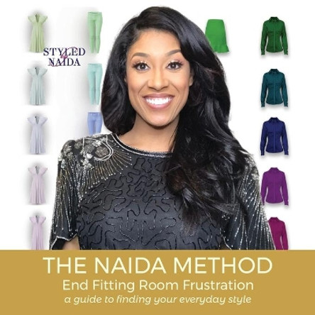 The Naida Method: A Guide to Finding Your Everyday Style by Naida Rutherford 9781799133568