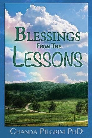 Blessings from the lessons by Chanda L Pilgrim Phd 9781546571759