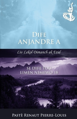 Dife Anjandre A: Dife Tou Limen Nimewo 18 by Renaut Pierre-Louis 9781943381302
