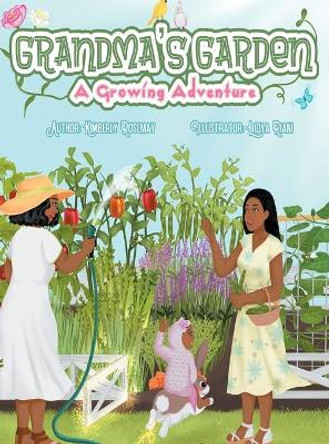 Grandma's Garden- A Growing Adventure by Kimberly Rosemay 9781735072111