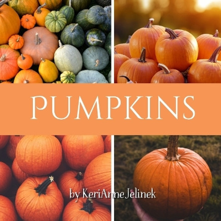 Pumpkins by Kerianne N Jelinek 9784137174315