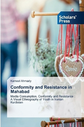 Conformity and Resistance in Mahabad by Kameel Ahmady 9786138974949