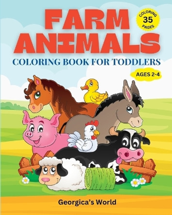 Farm Animals Coloring Book for Toddlers: Simple, Funny and Enjoying Designs for Kids Ages 2-4 by Yunaizar88 9798211460485