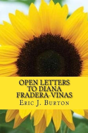 Open Letters To Diana Fradera-Vinas by Eric J Burton 9781986410830