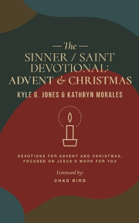 The Sinner/Saint Devotional: Advent and Christmas by Kyle G Jones 9781956658002