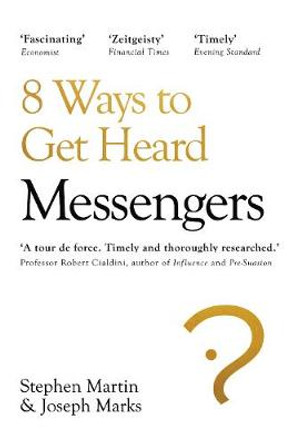 Messengers: Who We Listen To, Who We Don't, And Why by Stephen Martin