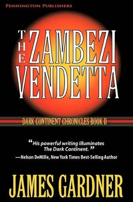 The Zambezi Vendetta by James S Gardner 9781935827047