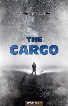 The Cargo by Philip Jay Marlin 9781642681635