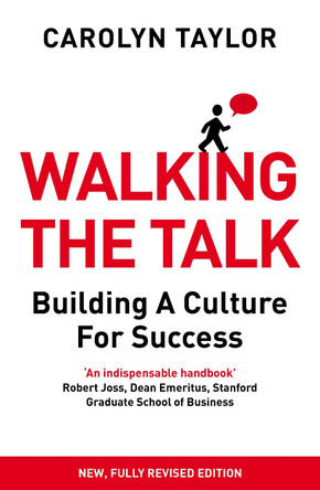Walking the Talk: Building a Culture for Success (Revised Edition) Carolyn Taylor 9781847941572