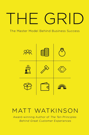 The Grid: The Decision-making Tool for Every Business (Including Yours) by Matt Watkinson