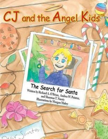 CJ and the Angel Kids: The Search for Santa by Andrea W Pointer 9781518767777