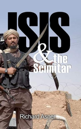 ISIS and the Scimitar by Richard Asner 9781644263457