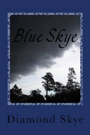 Blue Skye by Diamond Skye 9781539938903