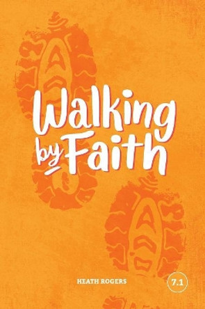 Walking By Faith by Rogers Heath 9781941422434
