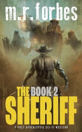 The Sheriff 2: A post-apocalyptic sci-fi western by M R Forbes 9798566755793