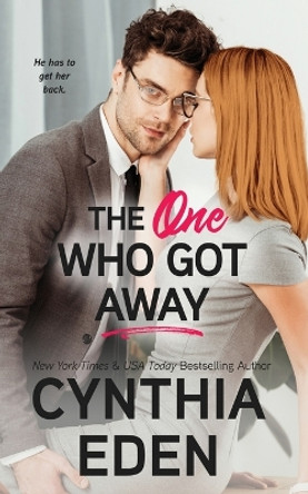 The One Who Got Away by Cynthia Eden 9781960633262