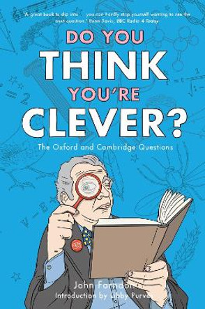 Do You Think You're Clever?: The Oxford and Cambridge Questions by John Farndon