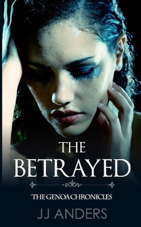 The Betrayed by Jj Anders 9781945100789