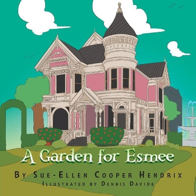 A Garden for Esmee by Sue-Ellen Cooper Hendrix 9781796048292