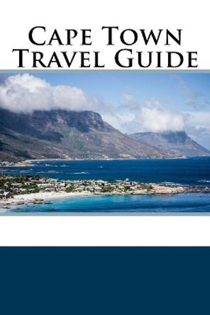 Cape Town Travel Guide by Alex Williams 9781983722646