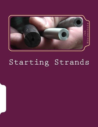 Starting Strands: The Insider's Guide to Chest Expanders by Jak Nieuenhuis 9781986904346