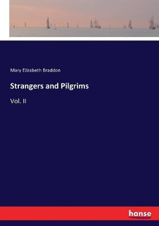 Strangers and Pilgrims: Vol. I by Mary Elizabeth Braddon 9783337050740