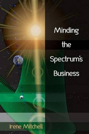 Minding the Spectrum's Business by Diane Kistner 9781938853814