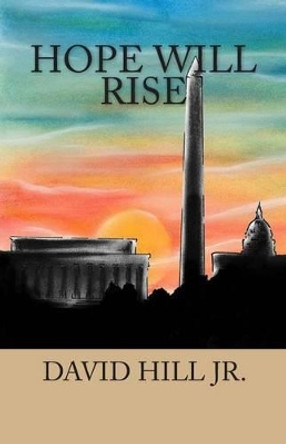 Hope Will Rise: A message of Christ's compassion for our leaders by Professor of Law Ryan Goodman 9781495352942