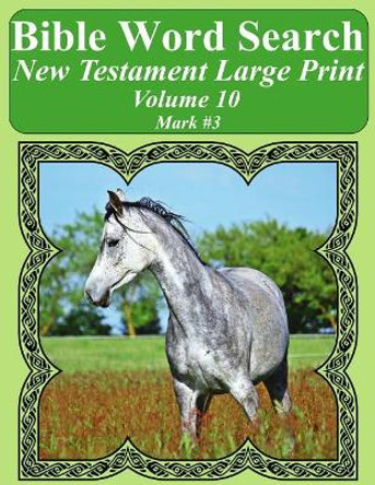 Bible Word Search New Testament Large Print Volume 10: Mark #3 by T W Pope 9781977954190