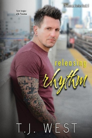 Releasing Rhythm by T J West 9781544173962