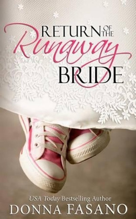 Return of the Runaway Bride by Donna Fasano 9781939000262